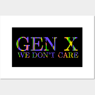 Gen X We Don't Care Posters and Art